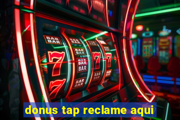 donus tap reclame aqui